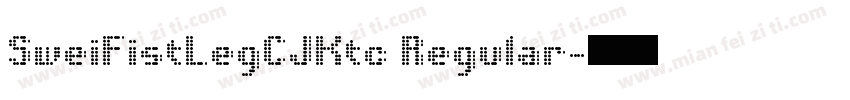 SweiFistLegCJKtc Regular字体转换